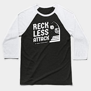 Reckless Attack Podcast Main Logo White Baseball T-Shirt